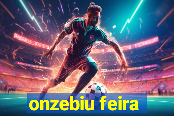 onzebiu feira
